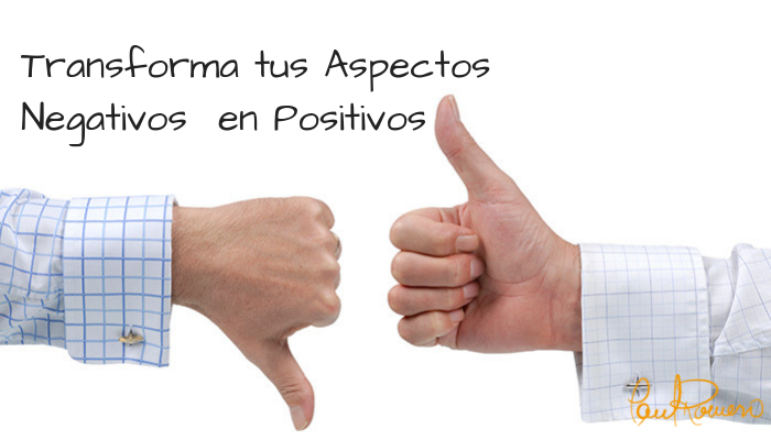 Transforma tus Aspectos Negativos en Positivos: Descúbrelo aquí