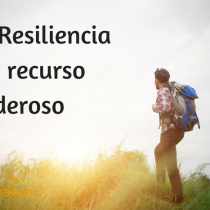 La Resiliencia un recurso poderoso